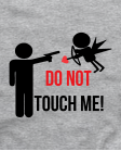 Do not touch me